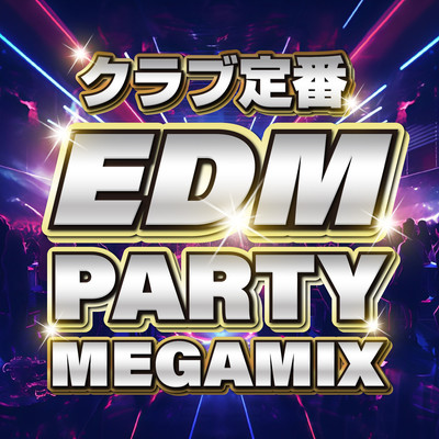 Club standard EDM PARTY MEGAMIX (DJ MIX) Front Cover