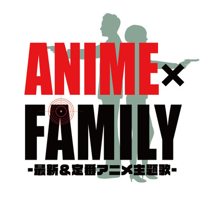 ANIME×FAMILY Latest & classic anime theme songs (DJ MIX) Front Cover