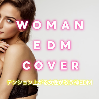 WOMAN EDM COVER Godly EDM sung by a woman who gets excited (DJ MIX) Front Cover