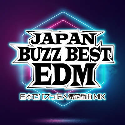 JAPAN BUZZ BEST EDM a mix of popular classic songs that have been buzzing in Japan (DJ MIX) Front Cover
