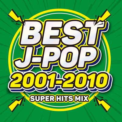 BEST J-POP 2001-2010 SUPER HITS MIX (DJ MIX) Front Cover