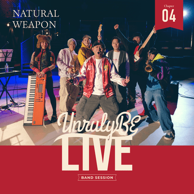 Unruly BE LIVE Chapter.4 NATURAL WEAPON Front Cover