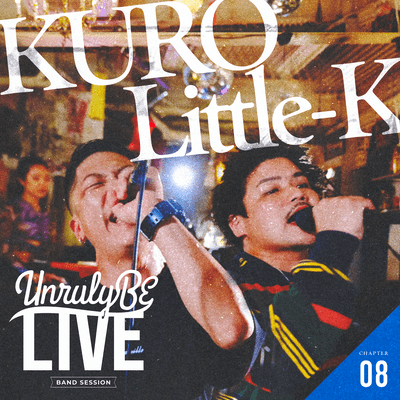 Unruly BE LIVE Chapter.8 KURO & Little-K (HAPPY FLOWER LIVE 2026) Front Cover