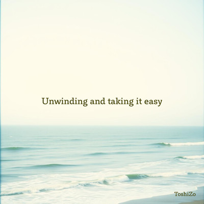 Unwinding and taking it easyのジャケット写真