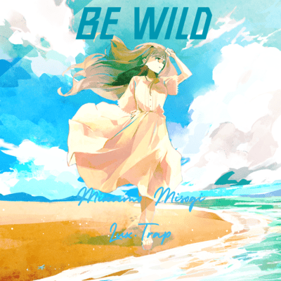 BE WILD (feat. Minamo Misogi) Front Cover