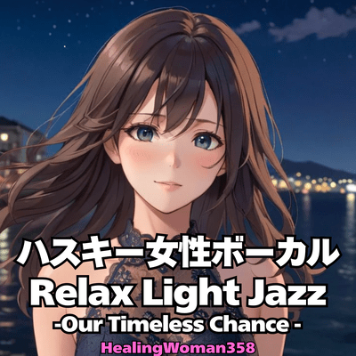 Husky Female Vocal Relax Light Jazz -Our Timeless Chance- Front Cover