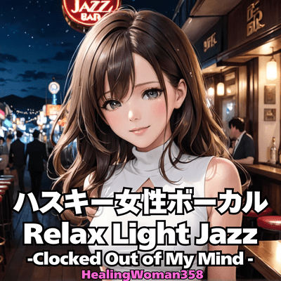 Husky Female Vocal Rellax Light Jazz -Clocked Out of My Mind- Front Cover
