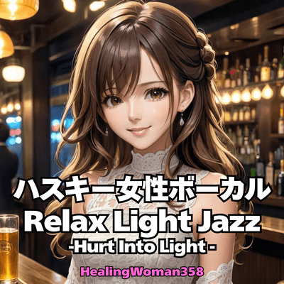 Husky Female Vocal Rellax Light Jazz -Hurt Into Light- Front Cover