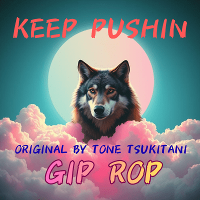 KEEP PUSHIN (ORIGINAL BY TONE TSUKITANI) Front Cover