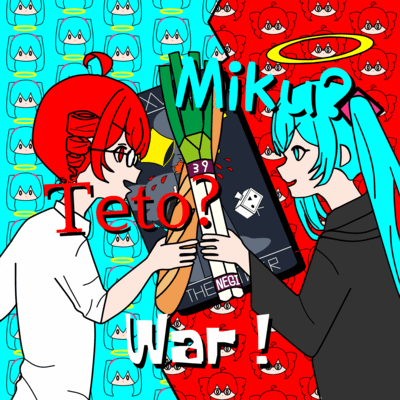 Miku ? Teto ? War ! (feat. HATSUNE MIKU & KASANE TETO) Front Cover