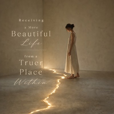 Receiving a More Beautiful Life from a Truer Place Withinのジャケット写真