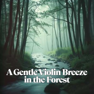 A Gentle Violin Breeze in the Forest Front Cover
