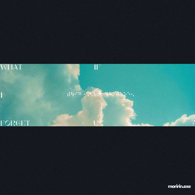 WHAT IF I FORGET U?のジャケット写真