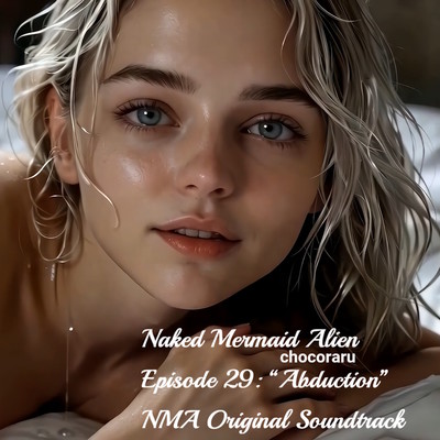 Naked Mermaid Alien Episode 29: "Abduction" NMA Original Soundtrack Front Cover