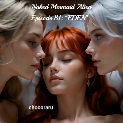 Naked Mermaid Alien Episode 31: "EDEN" (NMA Original Soundtrack) Front Cover