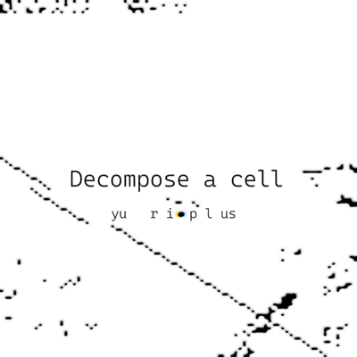 Decompose a cellのジャケット写真