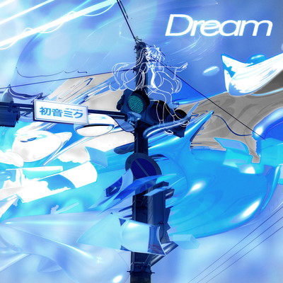 Dream (feat. HATSUNE MIKU & Tatamare) Front Cover