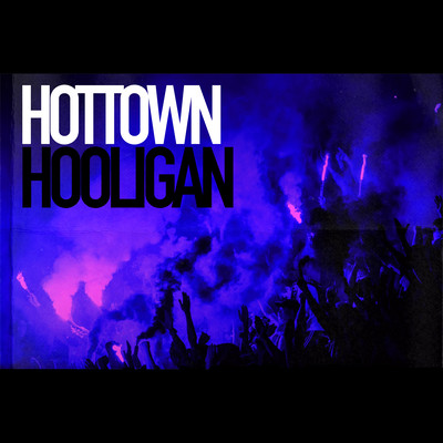 HOTTOWN HOOLIGANのジャケット写真