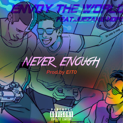 Never Enough (feat. Juezan & G-HOPE) Front Cover