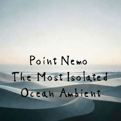 Point Nemo The Most Isolated Ocean Ambient Front Cover