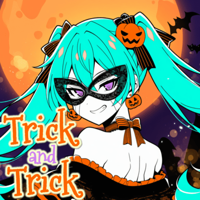 Trick and Trick (feat. HATSUNE MIKU) Front Cover