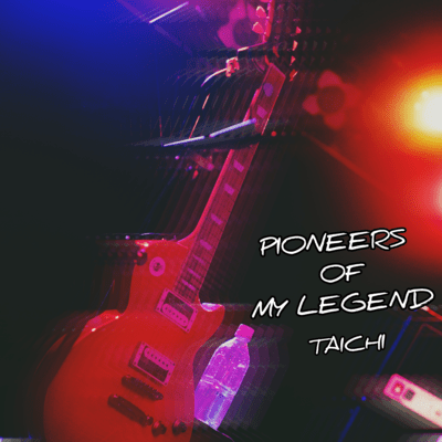 PIONEERS OF MY LEGENDのジャケット写真