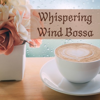 Whispering Wind Bossaのジャケット写真