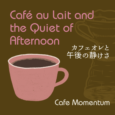 Café au Lait and the Quiet of Afternoon Front Cover