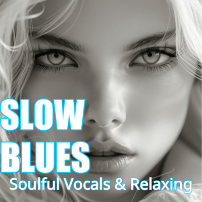 Slow Blues Soulful Vocals & Relaxing Front Cover