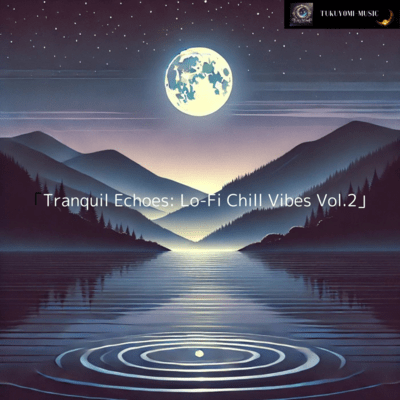 Tranquil Echoes: Lo-Fi Chill Vibes Vol.2 Front Cover