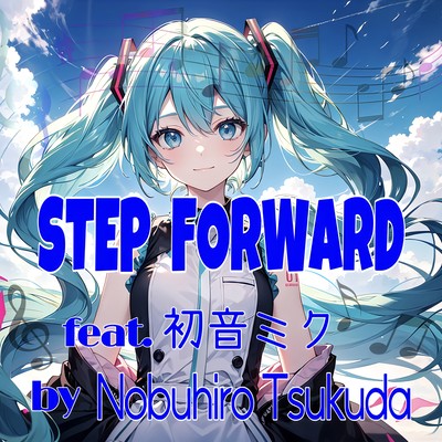 STEP FORWARD (feat. HATSUNE MIKU) Front Cover