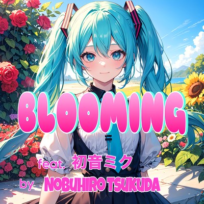 BLOOMING (feat. HATSUNE MIKU) Front Cover