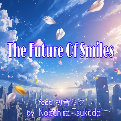 The Future Of Smiles (feat. HATSUNE MIKU) Front Cover