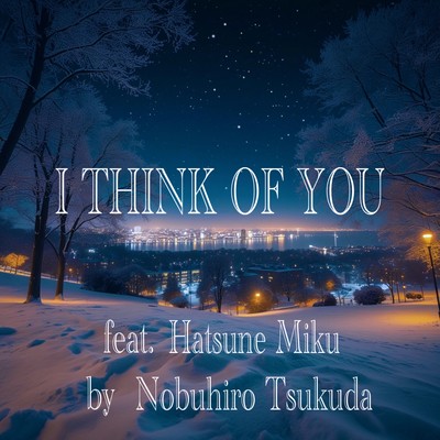 I THINK OF YOU (feat. 初音ミク)のジャケット写真