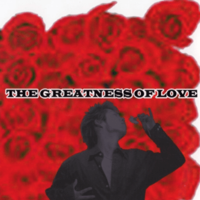 THE GREATNESS OF LOVEのジャケット写真