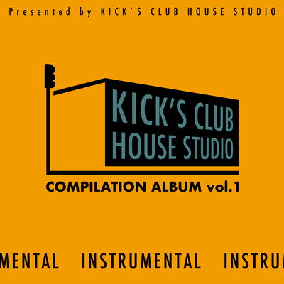 Kick's Club House Studio Compilation Album, Vol. 1 (Instrumental Version) Front Cover
