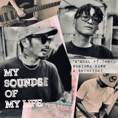 MY SOUNDS OF MY LIFE (feat. TWO-J, SUGIURA DARB & Shinkichi) Front Cover