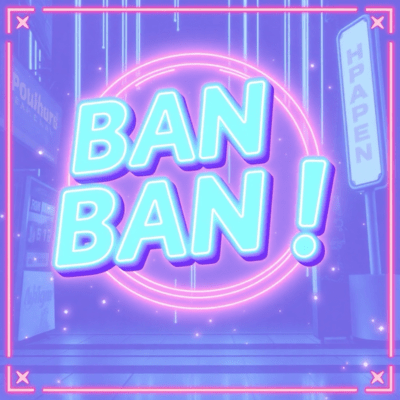 BAN BAN! (feat. tatuyahimi) Front Cover