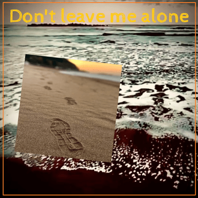 Don't leave me alone Front Cover