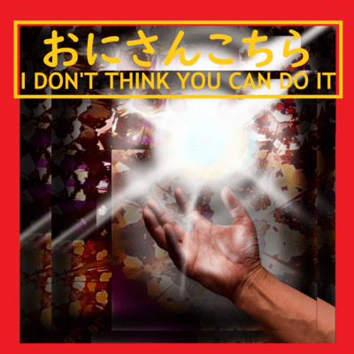 I DON'T THINK YOU CAN DO IT Front Cover