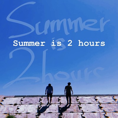 Summer is 2 hoursのジャケット写真