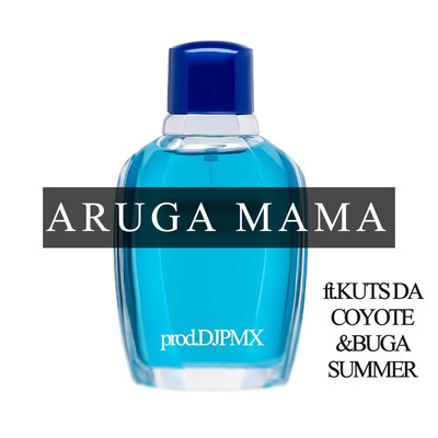 ARUGA MAMA (feat. KUTS DA COYOTE & BUGA SUMMER) Front Cover