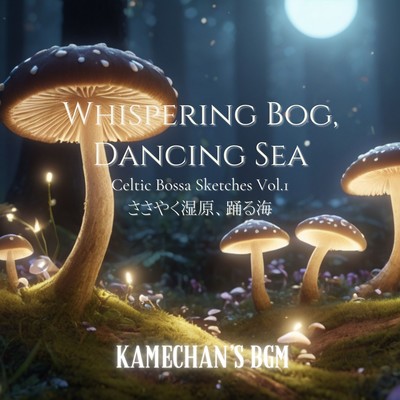 Whispering Bog, Dancing Sea - Celtic Bossa Sketches Vol.1 Front Cover