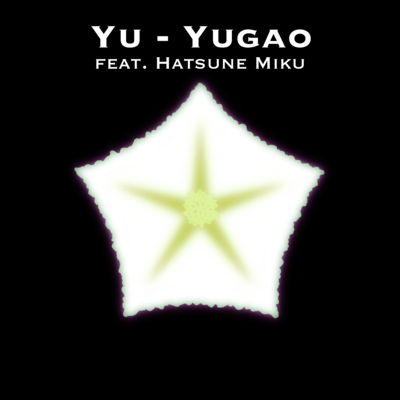 Yugao (feat. HATSUNE MIKU) Front Cover