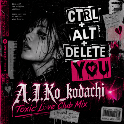 CTRL + ALT + DELETE YOU (Toxic Love Club Mix) Front Cover