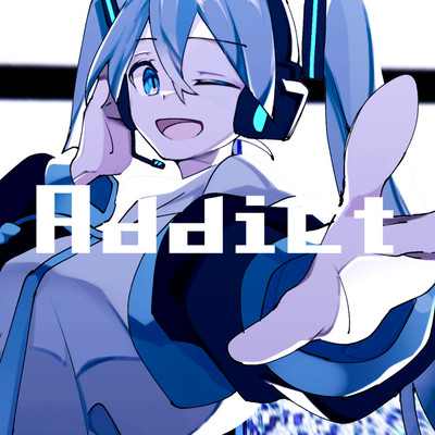 Addict (feat. HATSUNE MIKU) Front Cover