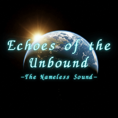 Echoes of the Unbound -The Nameless Sound-のジャケット写真