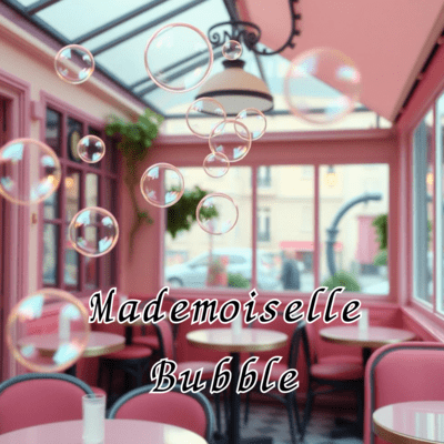 Mademoiselle Bubbleのジャケット写真