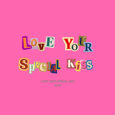 LOVE YOUR SPECIAL KISS Front Cover