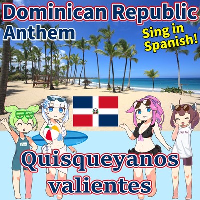 Dominican Republic National Anthem "Valiant Quisqueyans - Quisqueyanos valientes" Spanish AI Chorus! (NEUTRINO) Front Cover